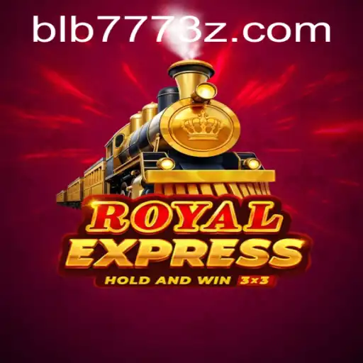 Royal Express: Um Novo Mundo de Entretenimento Online com BLB777Bet